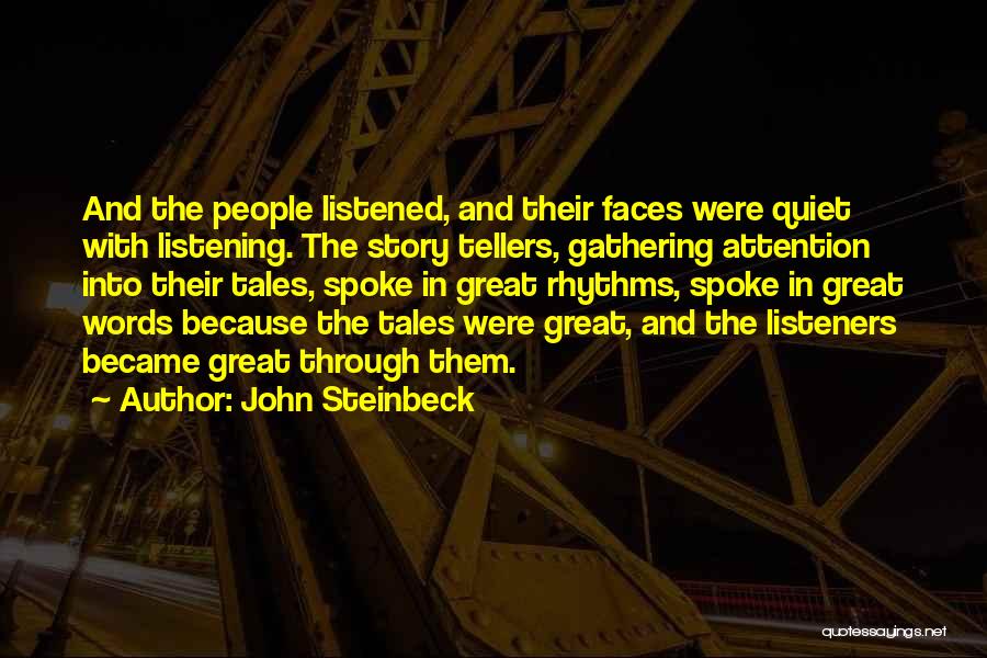 Great Listeners Quotes By John Steinbeck