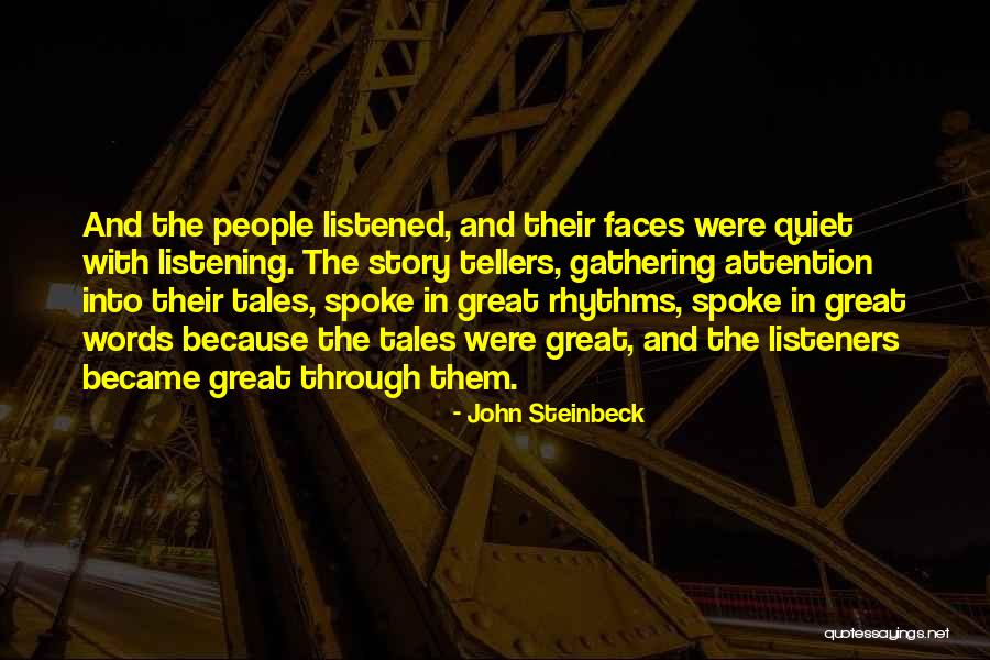 Great Listeners Quotes By John Steinbeck