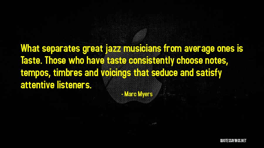 Great Listeners Quotes By Marc Myers