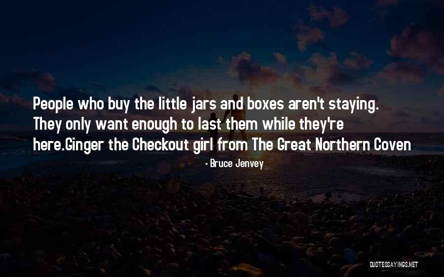 Great Little Girl Quotes By Bruce Jenvey