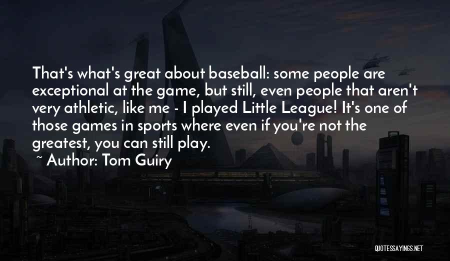 Great Little League Quotes By Tom Guiry