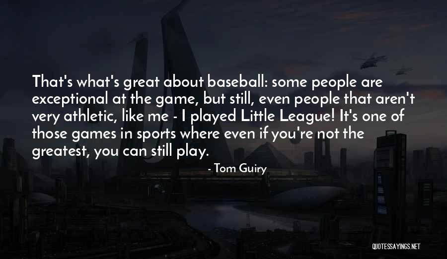 Great Little League Quotes By Tom Guiry