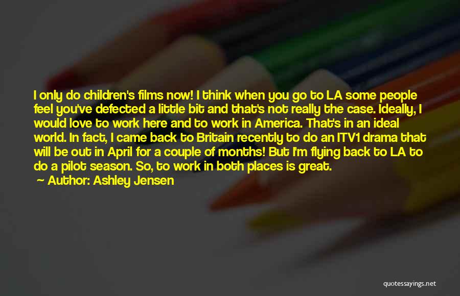 Great Little Love Quotes By Ashley Jensen