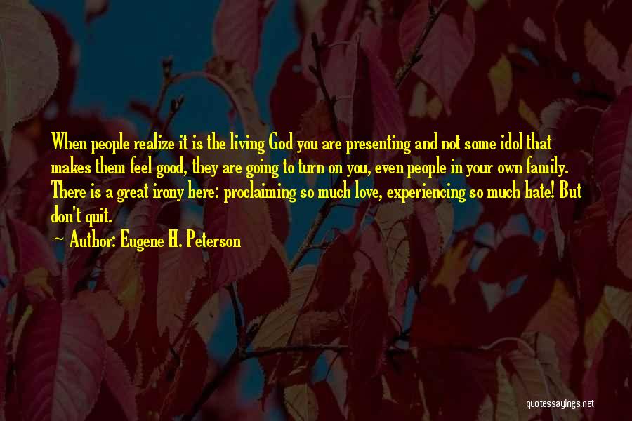 Great Love Hate Quotes By Eugene H. Peterson