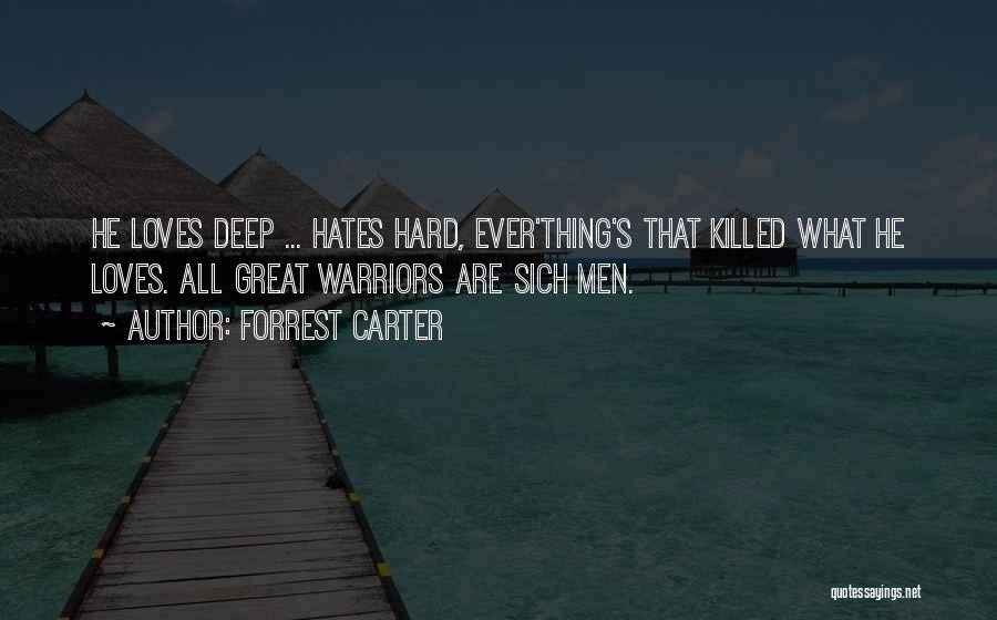 Great Love Hate Quotes By Forrest Carter