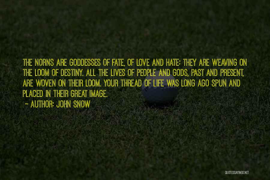 Great Love Hate Quotes By John Snow