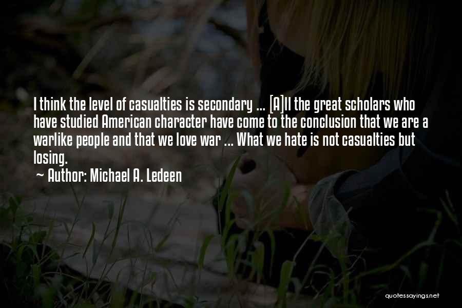 Great Love Hate Quotes By Michael A. Ledeen