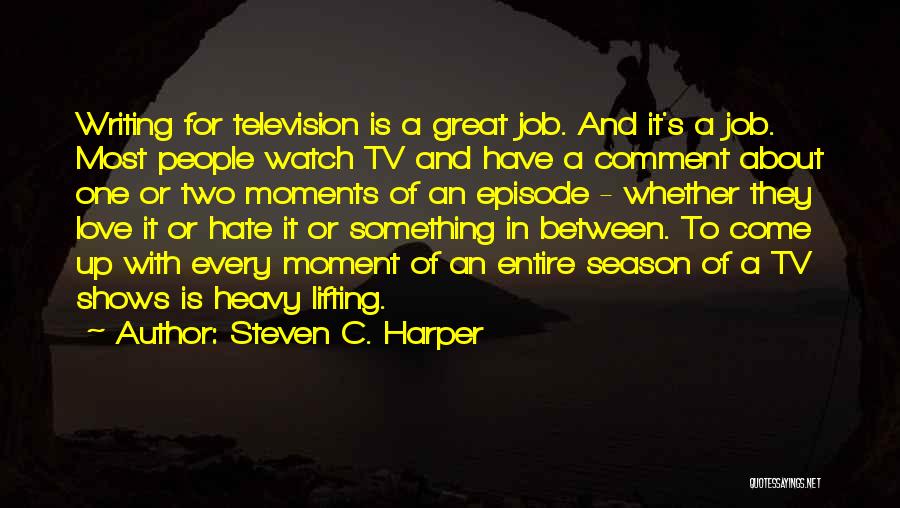 Great Love Hate Quotes By Steven C. Harper