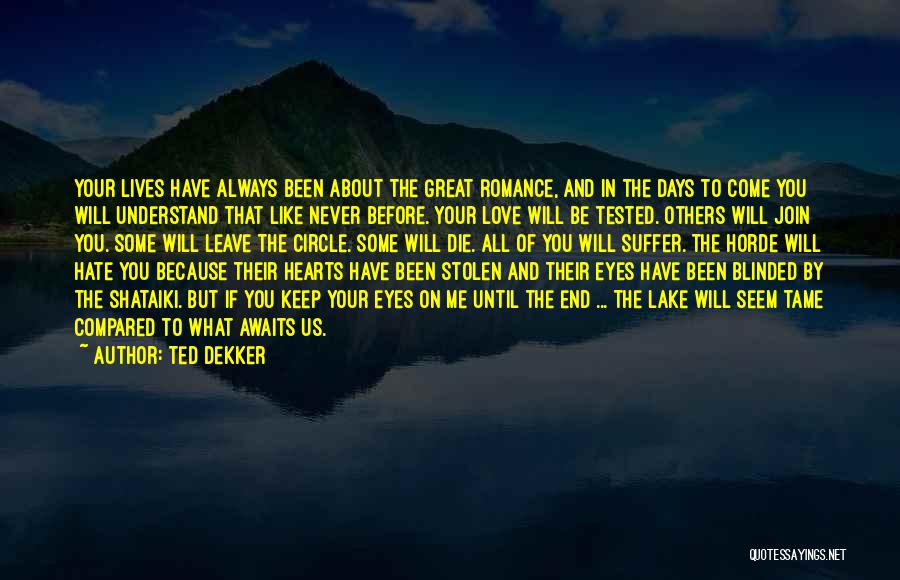 Great Love Hate Quotes By Ted Dekker