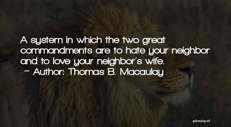 Great Love Hate Quotes By Thomas B. Macaulay