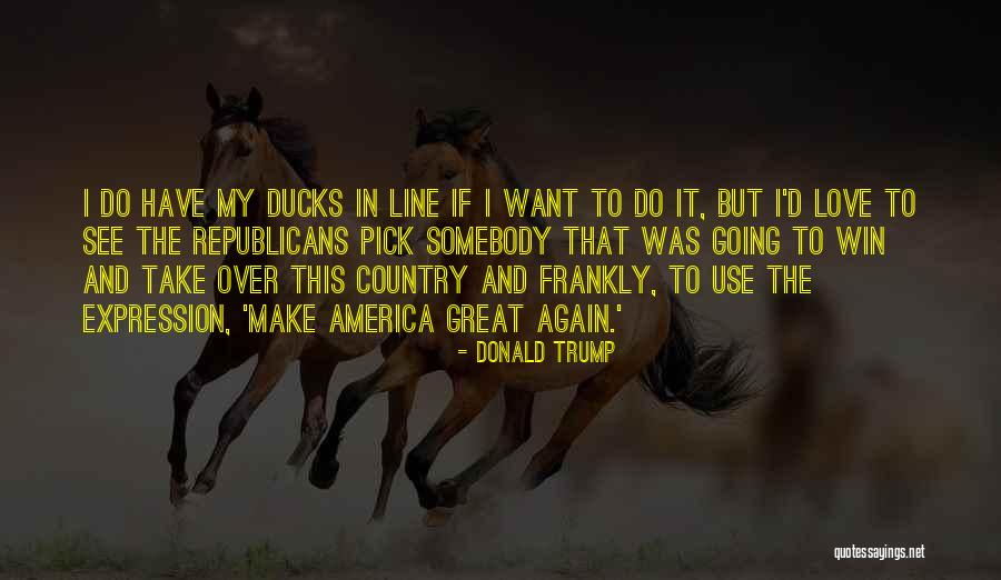 Great Love One Line Quotes By Donald Trump Great Love One Line Quotes By Donald Trump