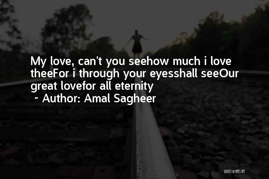 Great Love Poetry Quotes By Amal Sagheer