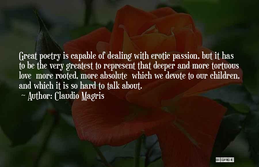 Great Love Poetry Quotes By Claudio Magris