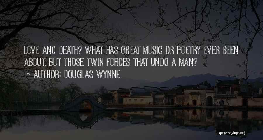Great Love Poetry Quotes By Douglas Wynne