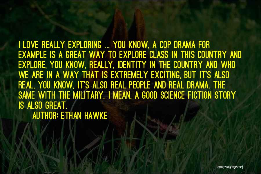 Great Love Quotes By Ethan Hawke