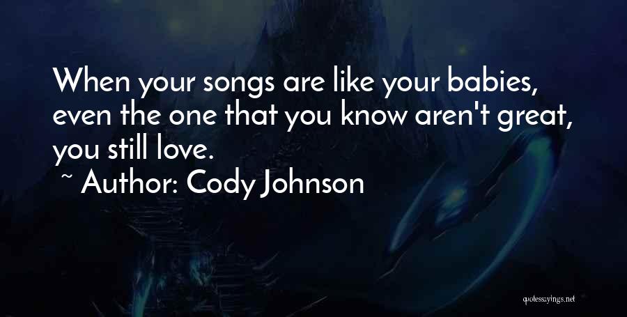 Great Love Songs Quotes By Cody Johnson