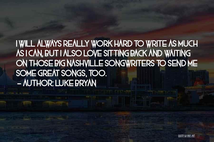 Great Love Songs Quotes By Luke Bryan