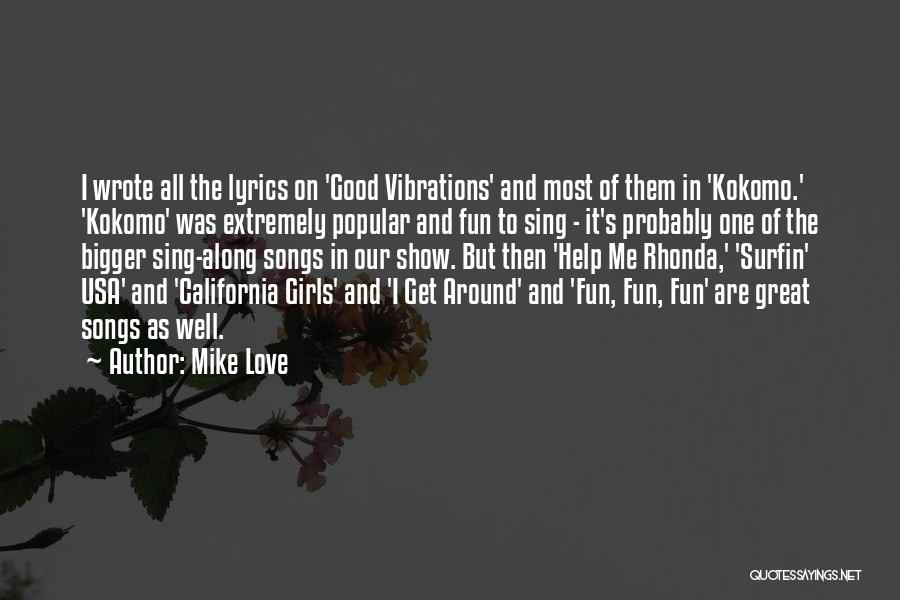 Great Love Songs Quotes By Mike Love