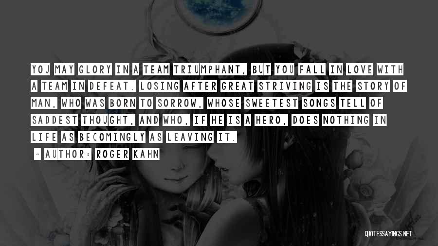 Great Love Songs Quotes By Roger Kahn