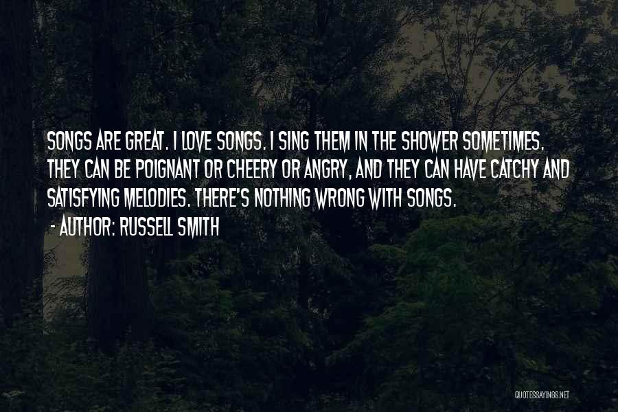 Great Love Songs Quotes By Russell Smith