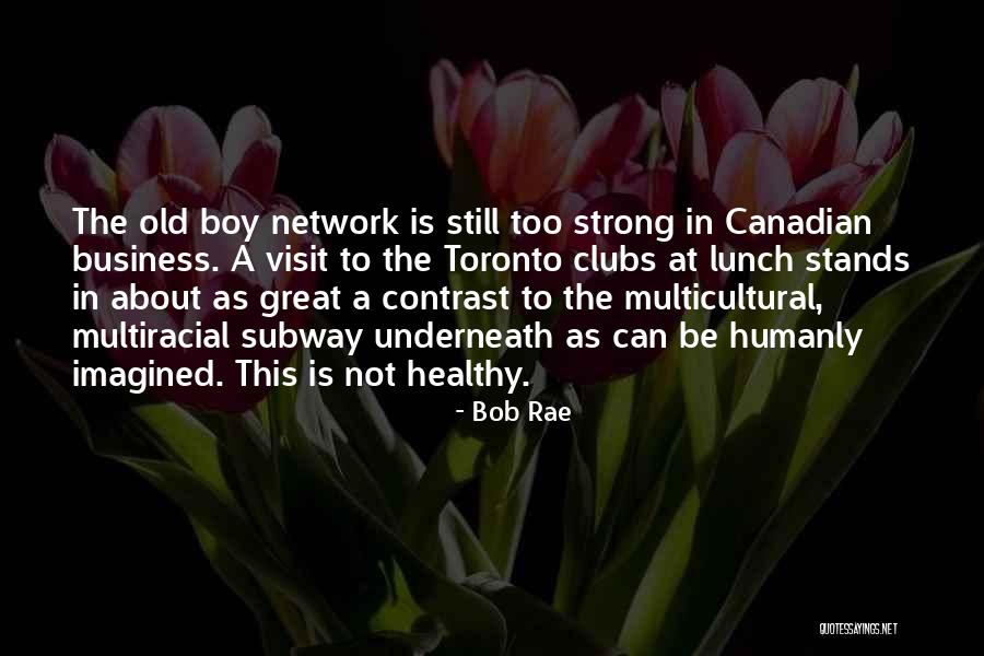 Great Lunch Quotes By Bob Rae Great Lunch Quotes By Bob Rae