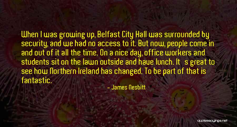 Great Lunch Quotes By James Nesbitt Great Lunch Quotes By James Nesbitt