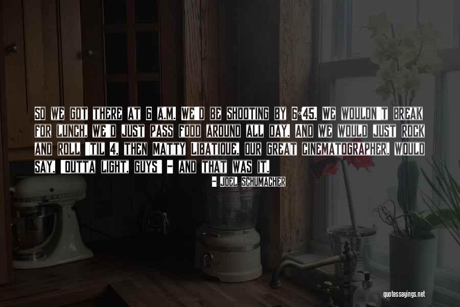 Great Lunch Quotes By Joel Schumacher Great Lunch Quotes By Joel Schumacher