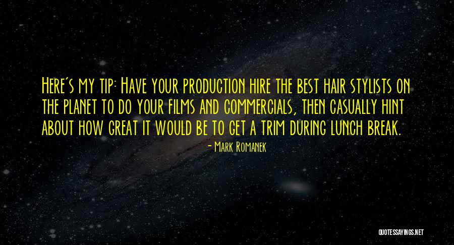 Great Lunch Quotes By Mark Romanek Great Lunch Quotes By Mark Romanek
