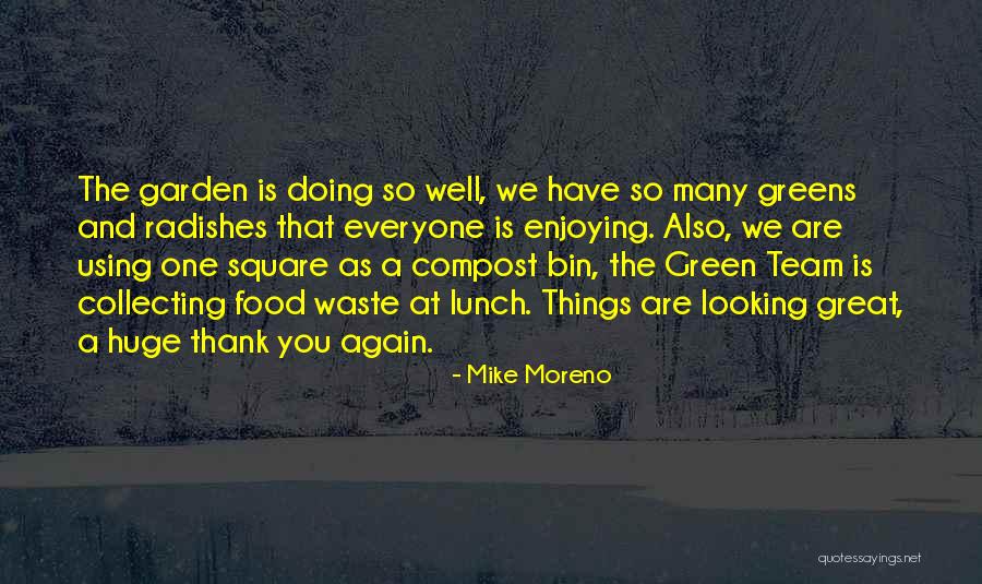 Great Lunch Quotes By Mike Moreno Great Lunch Quotes By Mike Moreno