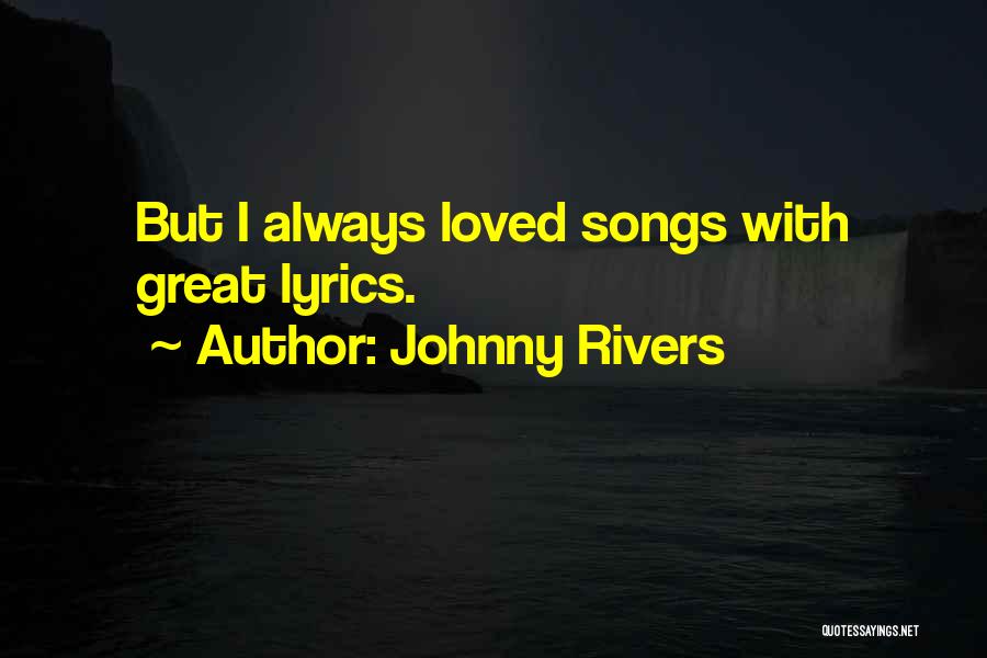 Great Lyrics Quotes By Johnny Rivers