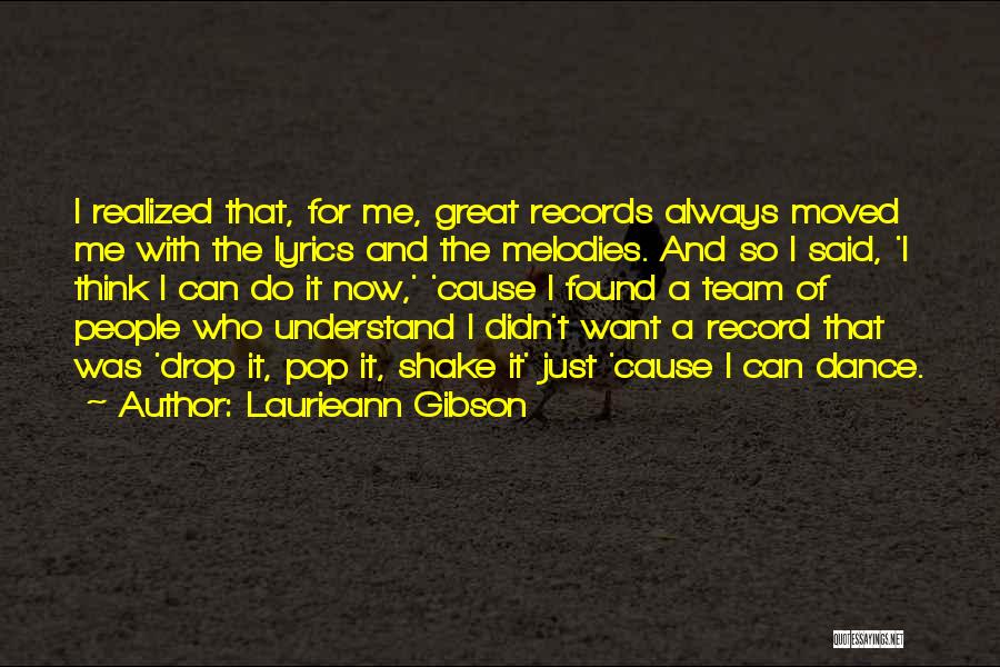 Great Lyrics Quotes By Laurieann Gibson