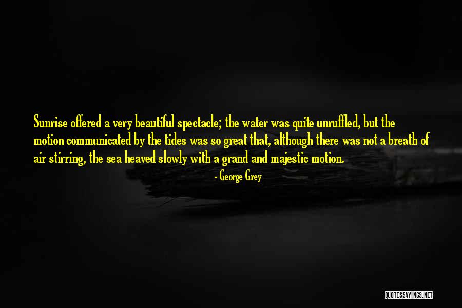 Great Majestic Quotes By George Grey