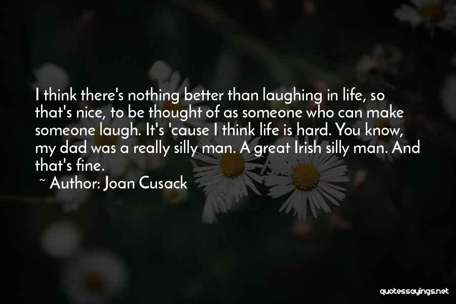 Great Man In My Life Quotes By Joan Cusack