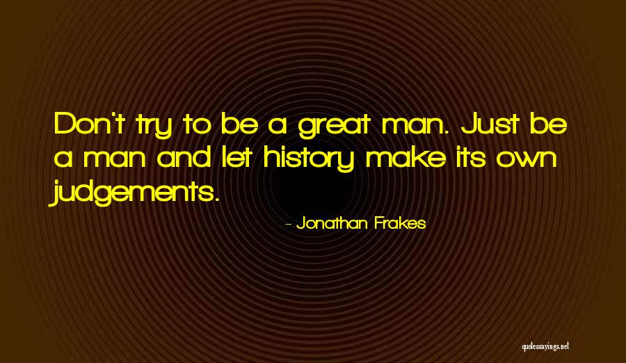 Great Man Motivational Quotes By Jonathan Frakes Great Man Motivational Quotes By Jonathan Frakes