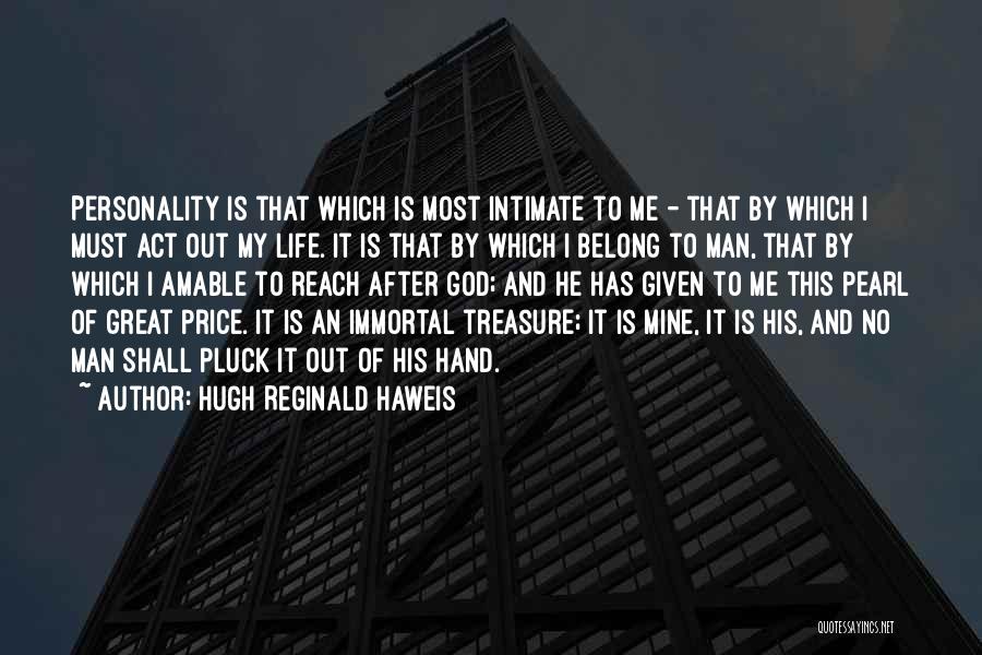 Great Man Of God Quotes By Hugh Reginald Haweis