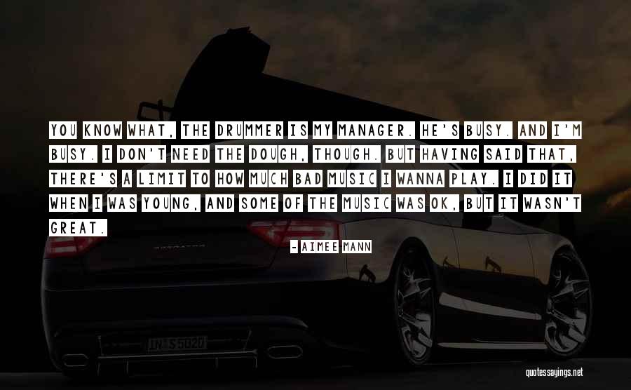 Great Manager Quotes By Aimee Mann Great Manager Quotes By Aimee Mann