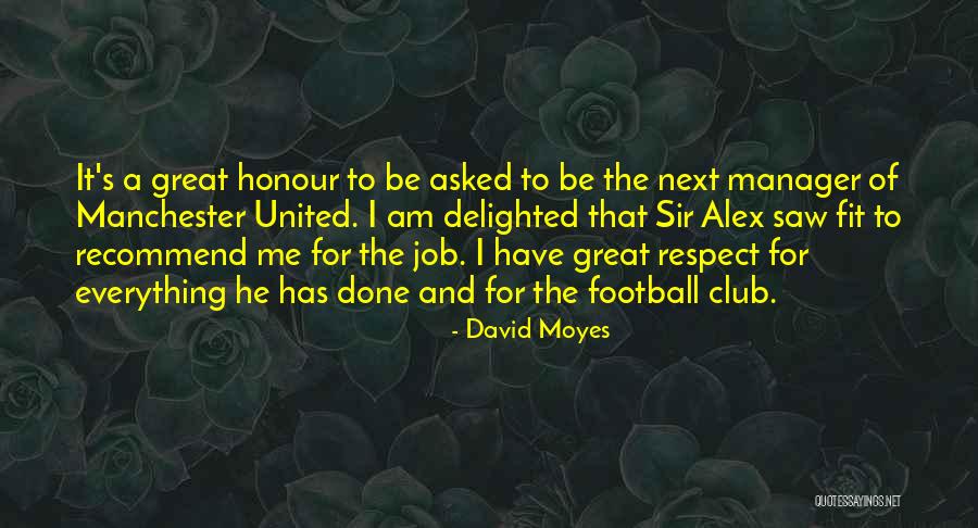 Great Manager Quotes By David Moyes Great Manager Quotes By David Moyes