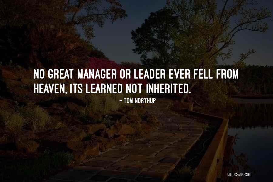 Great Manager Quotes By Tom Northup Great Manager Quotes By Tom Northup