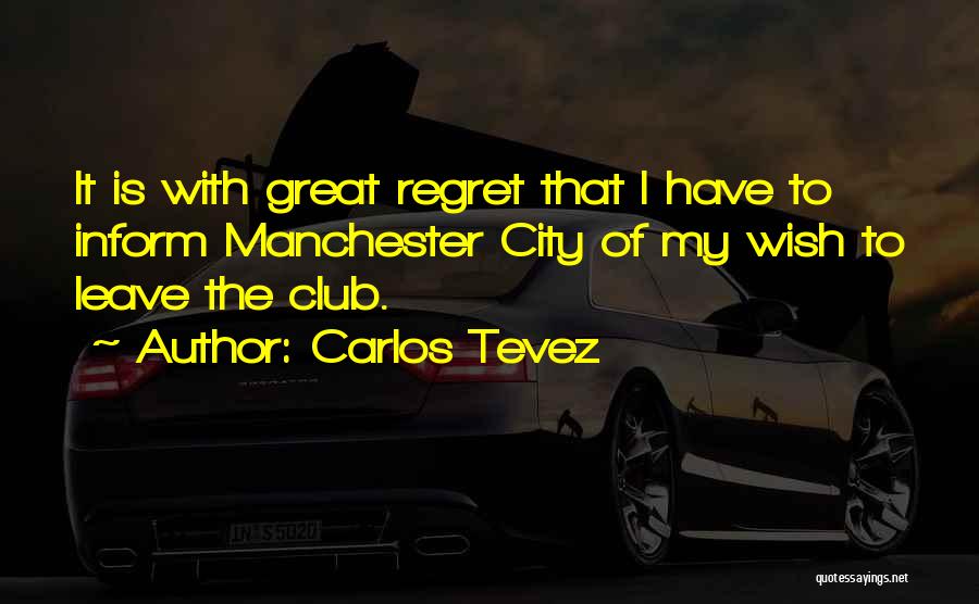 Great Manchester City Quotes By Carlos Tevez