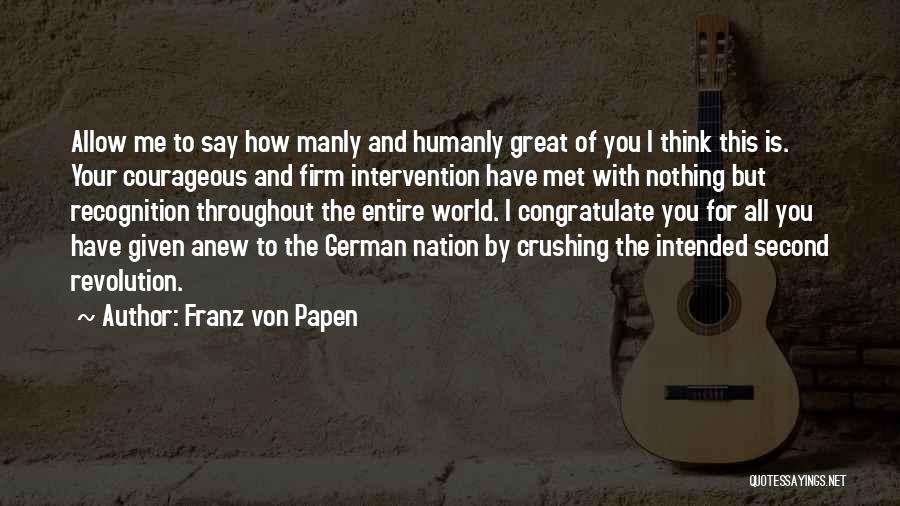 Great Manly Quotes By Franz Von Papen