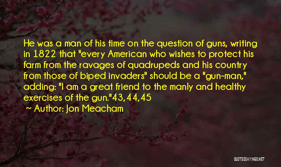 Great Manly Quotes By Jon Meacham