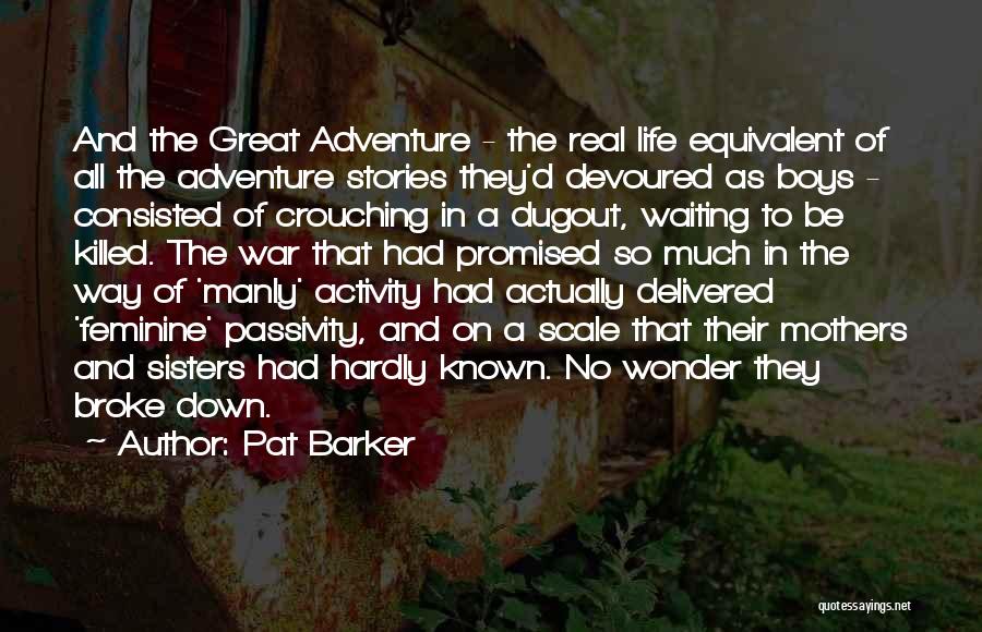 Great Manly Quotes By Pat Barker Great Manly Quotes By Pat Barker