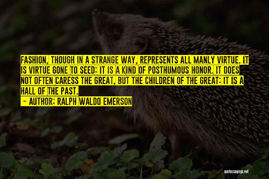 Great Manly Quotes By Ralph Waldo Emerson