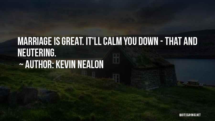 Great Marriage Quotes By Kevin Nealon