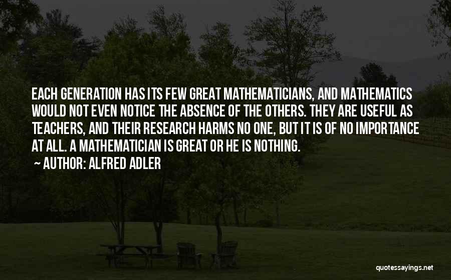 Great Mathematicians Quotes By Alfred Adler