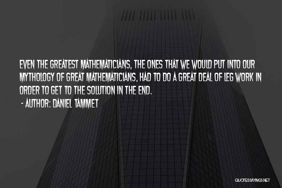 Great Mathematicians Quotes By Daniel Tammet