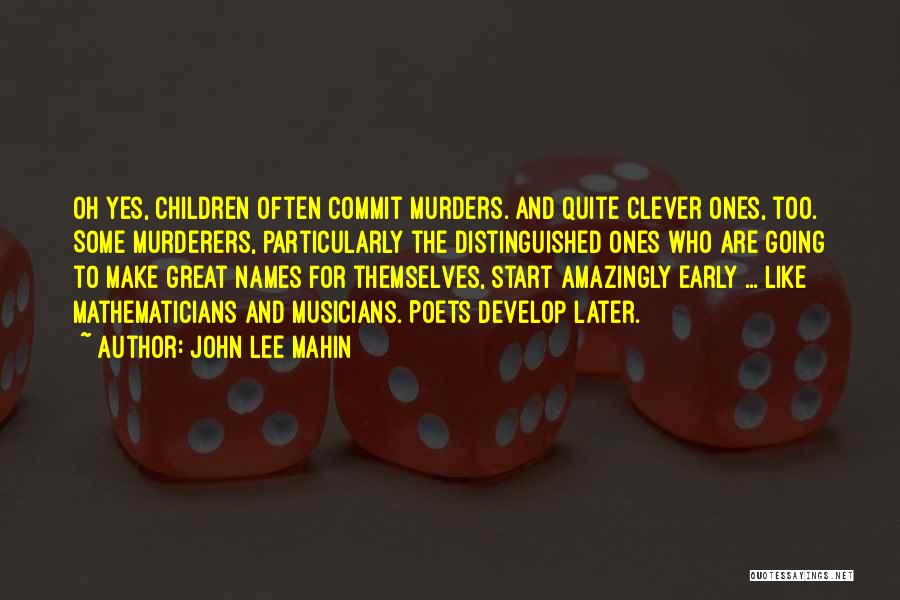 Great Mathematicians Quotes By John Lee Mahin