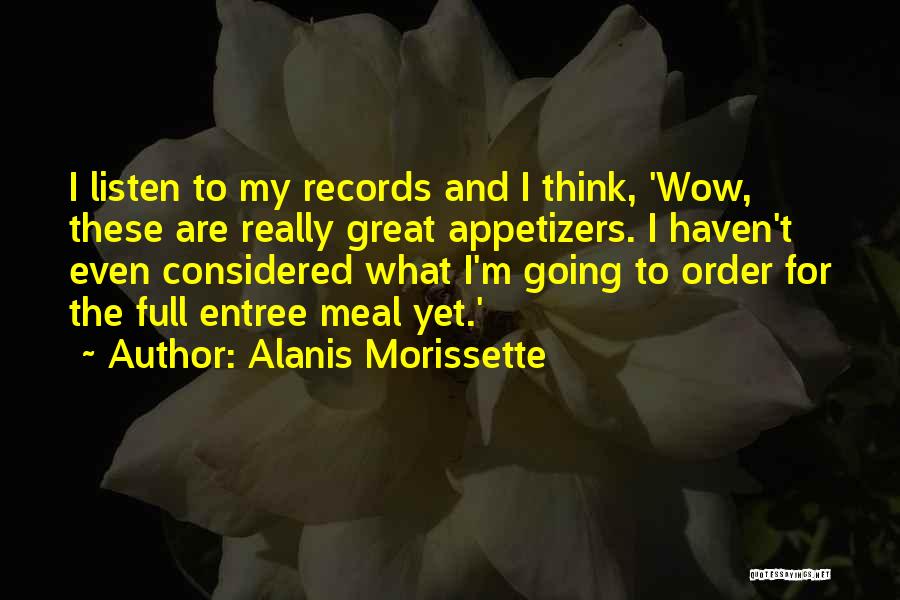 Great Meal Quotes By Alanis Morissette