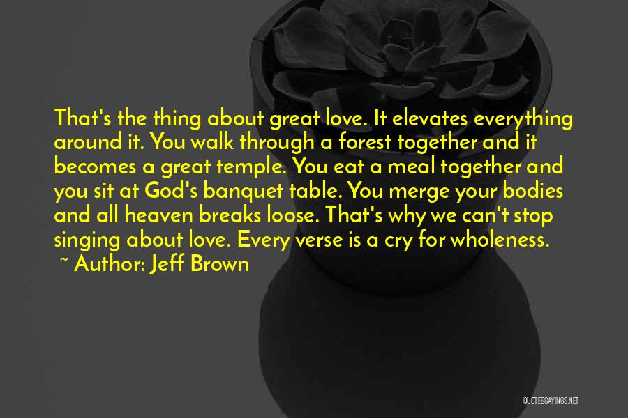 Great Meal Quotes By Jeff Brown