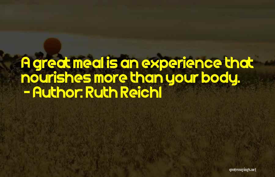 Great Meal Quotes By Ruth Reichl